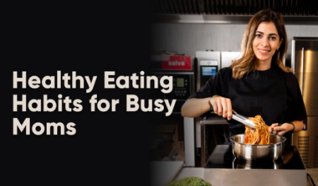 Healthy Eating Habits for Busy Moms